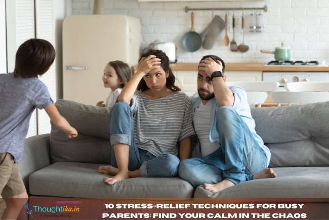 10 Stress-Relief Techniques for Busy Parents: Find Your Calm in the Chaos