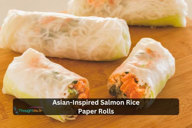 Asian-Inspired Salmon Rice Paper Rolls