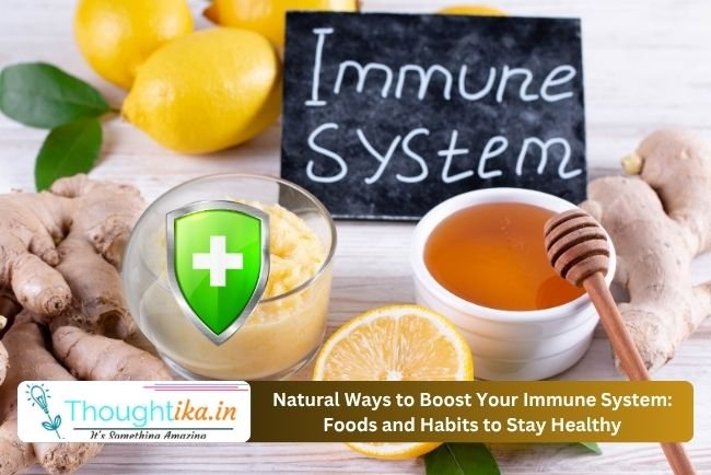 Natural Ways to Boost Your Immune System: Foods and Habits to Stay Healthy