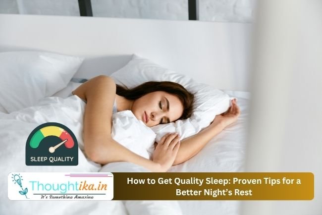 How to Get Quality Sleep: Proven Tips for a Better Night’s Rest